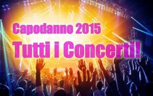 Capodanno 2015: tutti i concerti