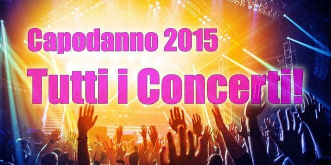 Capodanno 2015: tutti i concerti