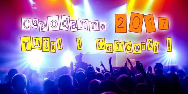Capodanno 2017: i concerti