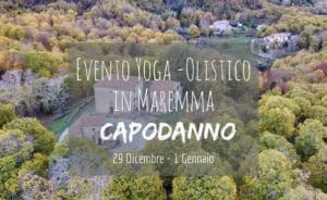 Capodanno Yoga Olistico in Maremma, Toscana